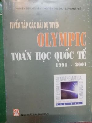 Tuyển tập các bài dự tuyển olympic Toán học quốc tế 1991-2001 - Nguyễn  Sinh Nguyên
