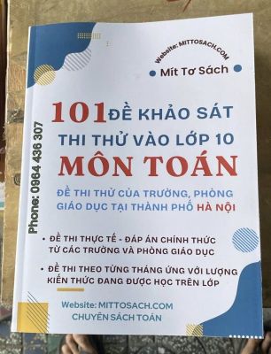 101 đề Khảo Sát, Thi Thử vào lớp 10 Tại Hà Nội (Chương trình mới)