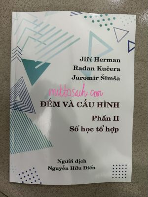 ĐẾM VÀ CẤU HÌNH Phần 2 - SỐ HỌC TỔ HỢP - Jiri Herman - Radan Kucera - Jaromir Simsa - Nguyễn Hữu Điển dịch