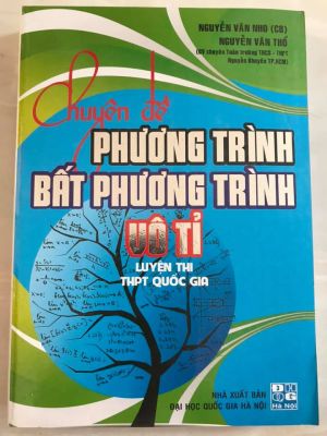 Chuyên đề phương trình - Bất phương trình vô tỉ - Nguyễn Văn Nho (miễn phí giao hàng)