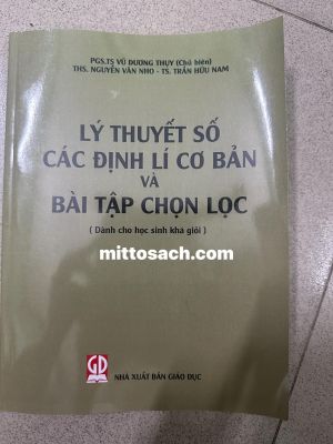 Lý thuyết số: Các định lí cơ bản và Bài tập chọn lọc - PGS Vũ Dương Thụy - Nguyễn Văn Nho - Trần Hữu Nam