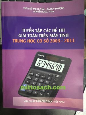 Tuyển tập các đề thi Giải toán trên máy tính (Trung học cơ sở 2003-2011)