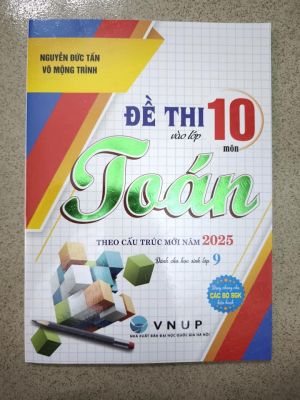 Đề thi vào 10 môn Toán - Nguyễn Đức Tấn - Võ Mộng Trình