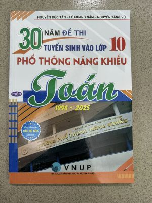 30 năm đề thi tuyển sinh vào Phổ Thông Năng khiếu (1996-2025)