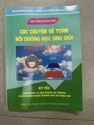 Hội thảo KH - Các chuyên đề BDHSG Toán - THPT Việt Bắc - Hội Toán Hà Nội