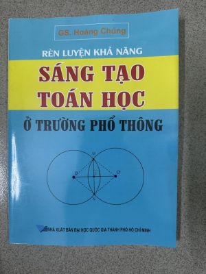 Rèn Kỹ năng sáng tạo ở trường Phổ thông - Hoàng Chúng