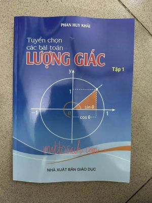 Tuyển Chọn Cac Bài Toán LƯỢNG GIÁC Tập 1 - Phan Huy Khải