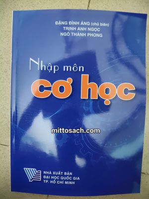 NHẬP MÔN CƠ HỌC - ĐẶNG ĐÌNH ÁNG ( Chủ Biên )