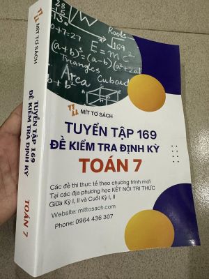 Tuyển tập 169 đề kiểm tra định kỳ toán 7 (Sách kết nối tri thức - miễn phí giao hàng)