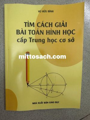 Tìm các giải bài toán hình học THCS - Vũ Hữu Bình