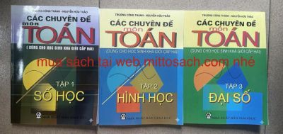 CÁC CHUYÊN ĐỀ MÔN TOÁN ( dùng cho học sinh khá giổi cấp 2) Tập 3 - Trương Công Thành, Nguyễn Hữu Thảo