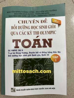 Chuyên đề Bồi dưỡng HSG qua các kỳ thi Olympic Toán - Tập 1- Nguyễn Đình Thành Công