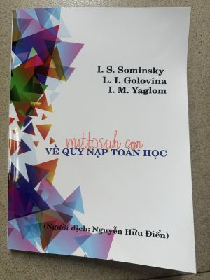 VỀ QUY NẠP TOÁN HỌC - Sominsky, Golovina, Yaglom - Nguyễn Hữu Điển dịch