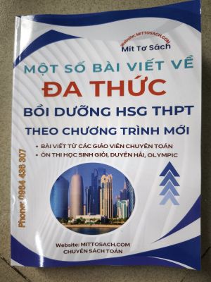 Một số bài viết về Đa Thức Bồi Dưỡng HSG THPT Chương trình mới (free ship)