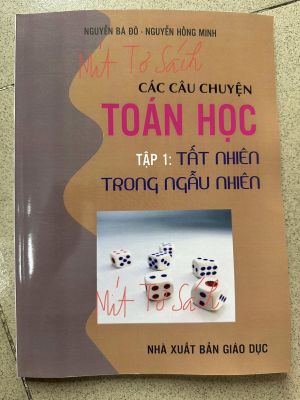 Các câu chuyện Toán học tập 1: Tất nhiên trong ngẫu nhiên 