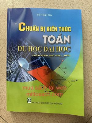 CHUẨN BỊ KIẾN THỨC TOÁN DU HỌC ĐẠI HỌC- ĐỖ ANH SƠN
