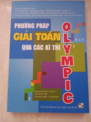 Các phương pháp giải toán qua kì thi Olympic: Gặp gỡ toán học 2021