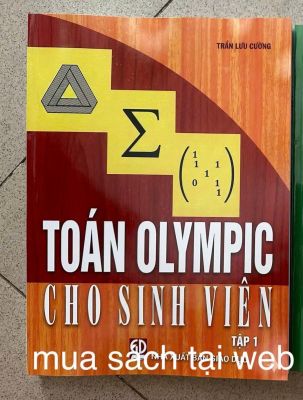 TOÁN OLYMPIC CHO SINH VIÊN - TẬP 1 -  TRẦN LƯU CƯỜNG