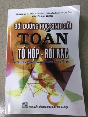 Bồi dưỡng học sinh giỏi Toán tổ hợp rời rạc - Nguyễn Văn Thông