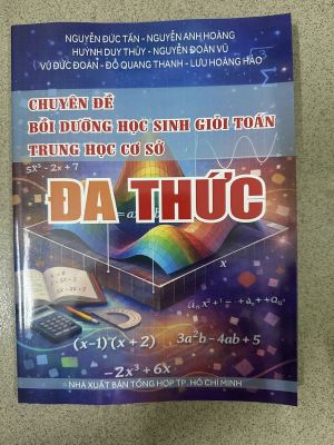 Chuyên đề Bồi dưỡng HSG Toán THCS Đa Thức  - Nguyễn Đức Tấn