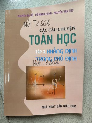 Các câu chuyện Toán học tập 3: Khẳng định trong phủ định 