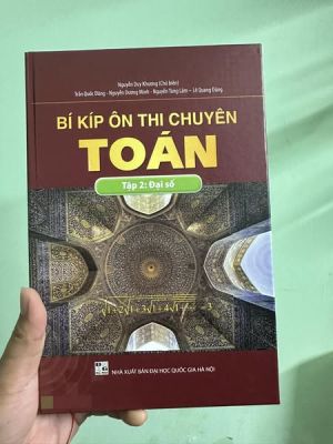 Bí kiếp ôn thi chuyên toán - Tập 2 - Đại số - Miễn phí giao hàng