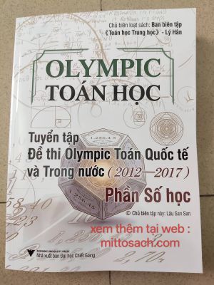 OLYMPIC TOÁN HỌC TUYỂN TẬP ĐỀ THI QUỐC TẾ & TRONG NƯỚC (202-2017) : PHẦN SỐ HỌC